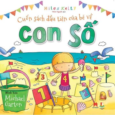 Sách Cuốn Sách Đầu Tiên Của Bé Về Con Số - Miles Kelly