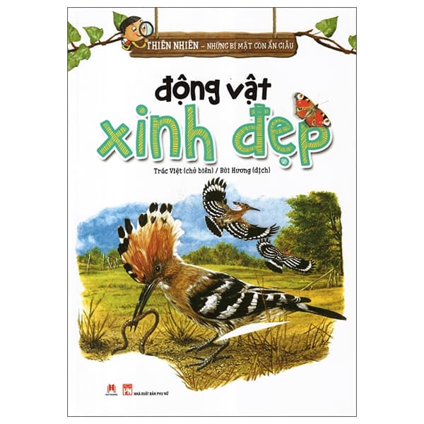 Sách Thiên Nhiên - Những Bí Mật Còn Ẩn Giấu - Động Vật Xinh Đẹp - Trác Việt