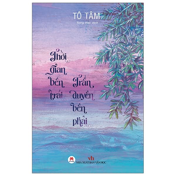 Sách Thời Gian Bên Trái - Trần Duyên Bên Phải - Tô Tâm