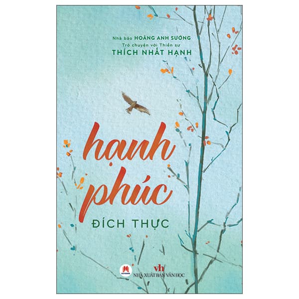 Sách Trò Chuyện Với Thiền Sư Thích Nhất Hạnh - Hạnh Phúc Đích Thực - Hạ