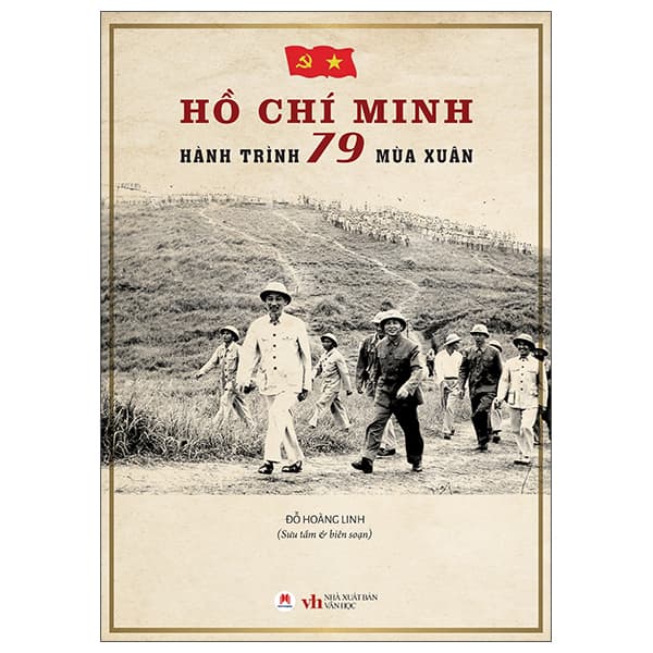Sách Hồ Chí Minh - Hành Trình 79 Mùa Xuân - Đỗ Hoàng Linh