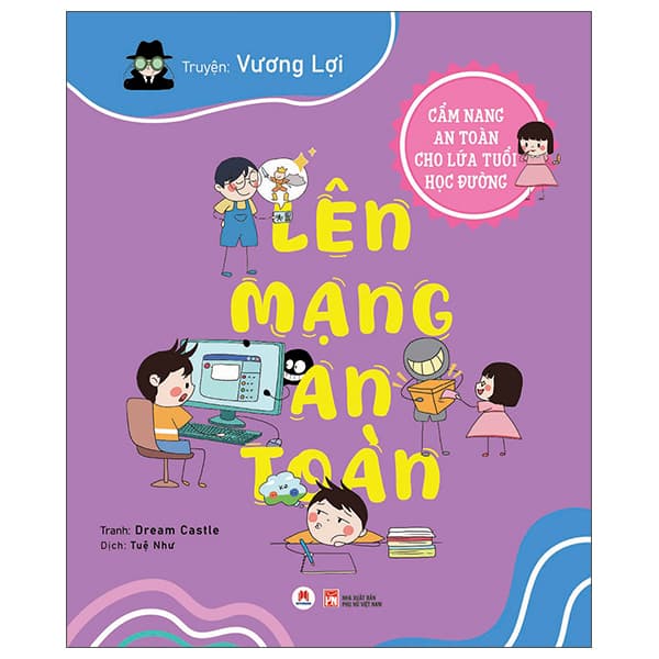 Sách Cẩm Nang An Toàn Cho Lứa Tuổi Học Đường - Lên Mạng An Toàn - Phụ Nữ Việt Nam
