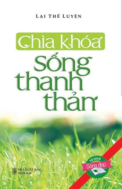Sách Chìa Khóa Sống Thanh Thản - Lại Thế Luyện