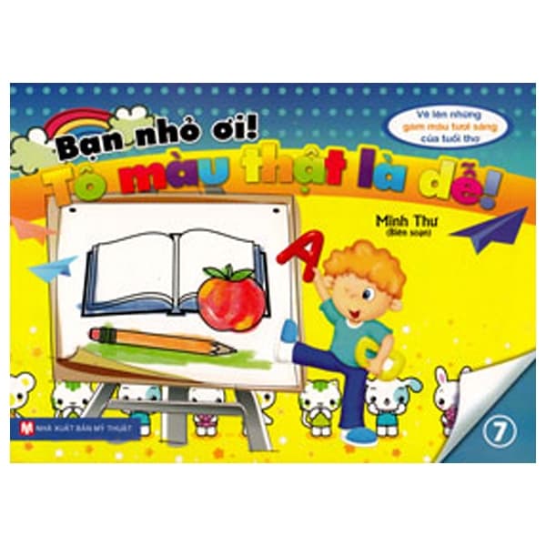 Sách Bạn Nhỏ Ơi, Tô Màu Thật Là Dễ - Tập 7 - Minh Thư