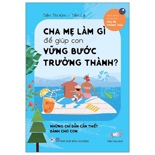 Sách Cha Mẹ Làm Gì Để Giúp Con Vững Bước Trưởng Thành? (Tái Bản) - Tiền Thi Kim