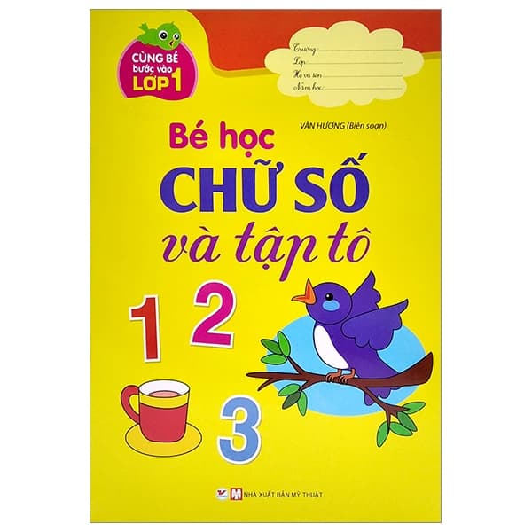 Sách Cùng Bé Bước Vào Lớp 1 - Bé Học Chữ Số Và Tập Tô 123 - Vân Hương