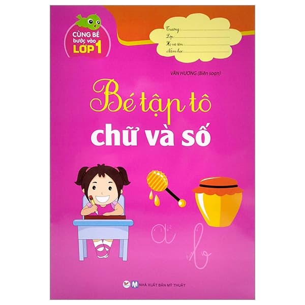 Sách Cùng Bé Bước Vào Lớp 1 - Bé Tập Tô Chữ Và Số - Vân Hương