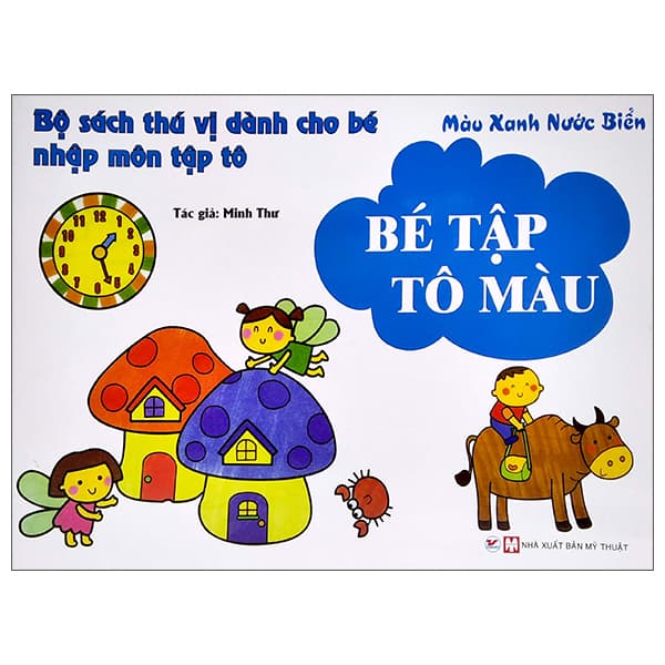 Sách Bộ Sách Thú Vị Dành Cho Bé Nhập Môn Tập Tô - Bé Tập Tô Màu - M - Minh Thư