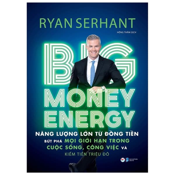 Sách Big Money Energy - Năng Lượng Lớn Từ Đồng Tiền - Ryan Serhant