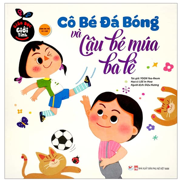 Sách Giáo Dục Giới Tính - Cô Bé Đá Bóng Và Cậu Bé Múa Ba Lê (Bìa C� - Yoo