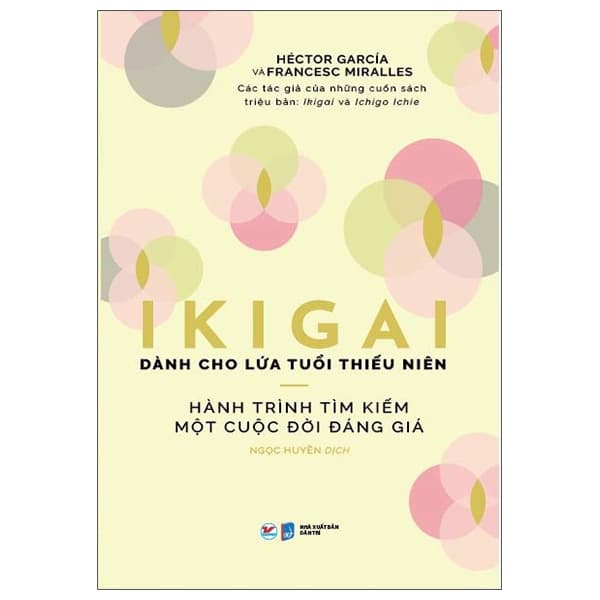 Sách Ikigai Danh Cho Lứa Tuổi Thiếu Niên - Hành Trình Tìm Kiếm Một Cuộ - Hector Garcia
