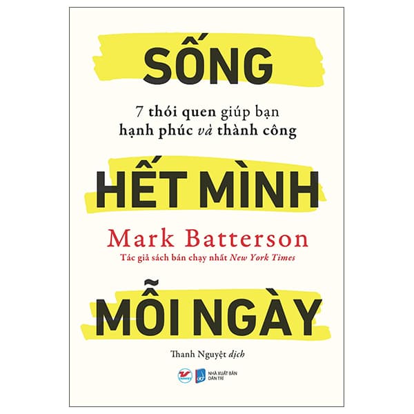 Sách Sống Hết Mình Mỗi Ngày - 7 Thói Quen Giúp Bạn Hạnh Phúc Và Thành - Napoleon Hill