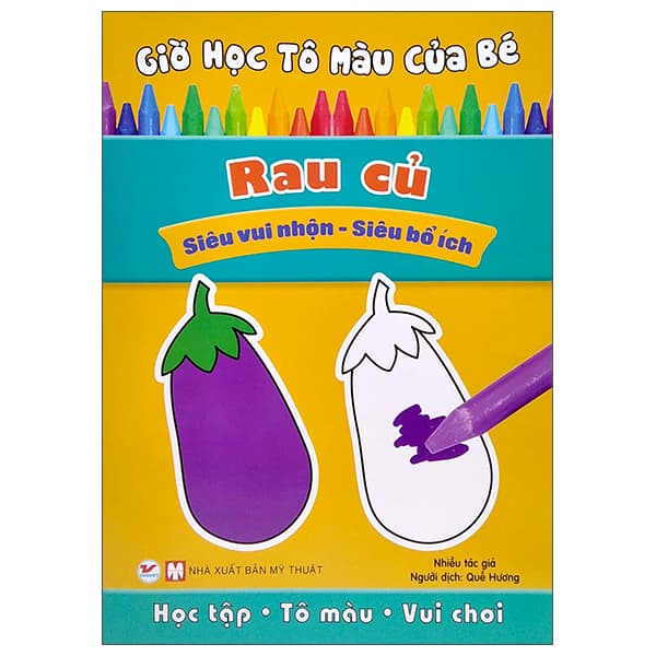 Sách Giờ Học Tô Màu Của Bé - Rau Củ (Siêu Vui Nhộn - Siêu Bổ Ích) - Vũ