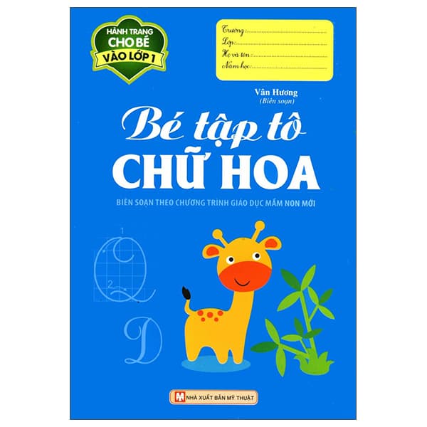 Sách Hành Trang Cho Bé Vào Lớp 1 - Bé Tập Tô Chữ Hoa - Vân Hương