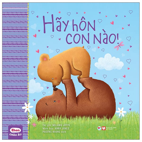 Sách Ehon Châu Âu - Hãy Hôn Con Nào! - Stephanie Moss