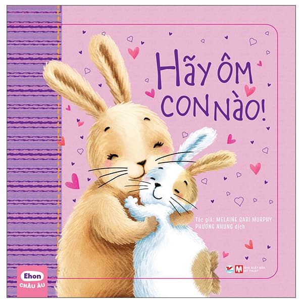 Sách Ehon Châu Âu - Hãy Ôm Con Nào!