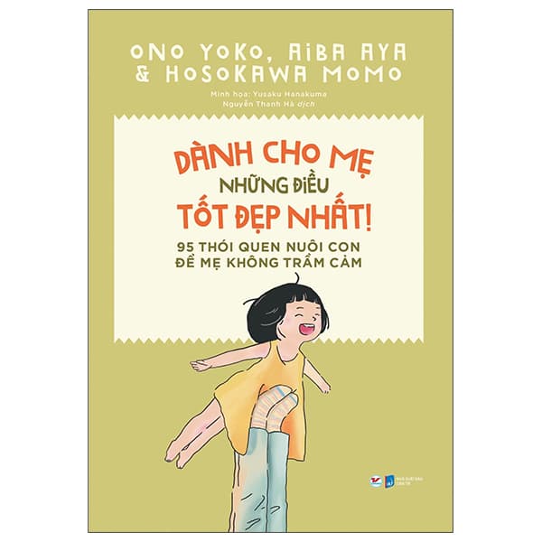 Sách Dành Cho Mẹ Những Điều Tốt Đẹp Nhất - 95 Thói Quen Nuôi Con Đ� - Ono Yoko