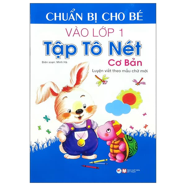 Sách Chuẩn Bị Cho Bé Vào Lớp 1 - Tập Tô Nét Cơ Bản (Tái Bản) - Minh Hà
