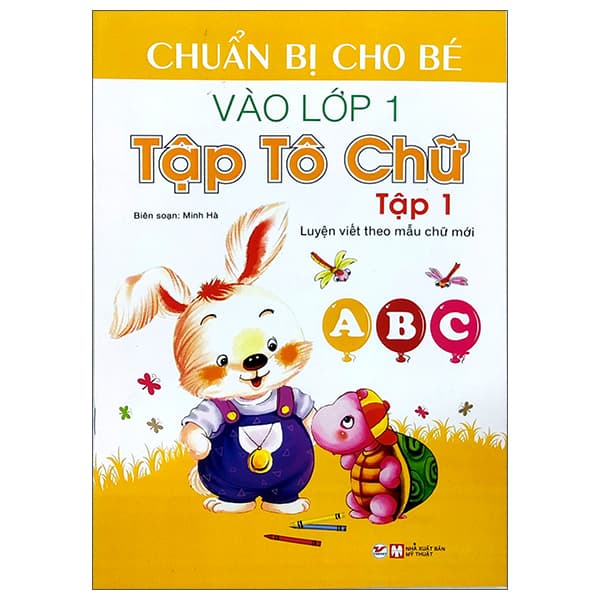 Sách Chuẩn Bị Cho Bé Vào Lớp 1 - Tập Tô Chữ Tập 1 (Tái Bản) - Minh Hà