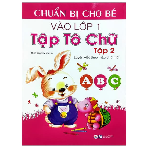 Sách Chuẩn Bị Cho Bé Vào Lớp 1 - Tập Tô Chữ Tập 2 (Tái Bản) - Minh Hà