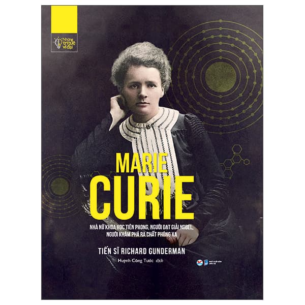 Sách Những Trí Tuệ Vĩ Đại - Marie Curie Nhà Nữ Khoa Học Tiên Phong, Ng� - Tiến Sĩ Richard Gunderman