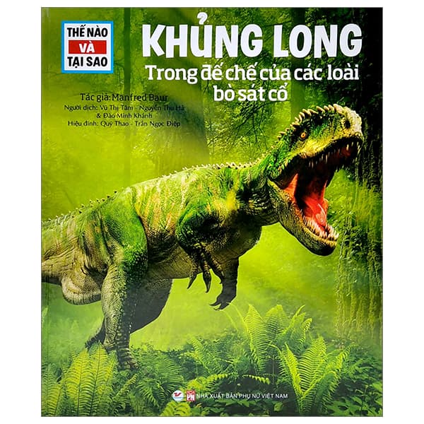 Sách Thế Nào Và Tại Sao: Khủng Long - Trong Đế Chế Của Các Loài Bò S - Long