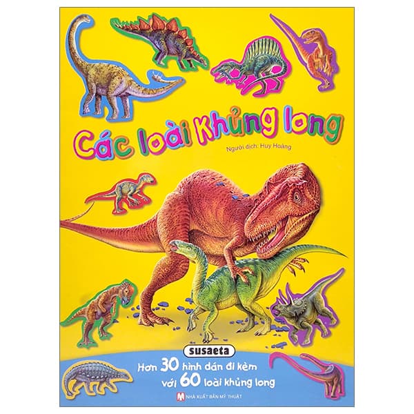 Sách Hình Dán Sống Động - Các Loài Khủng Long - Hơn 30 Hình Dán Đi Kèm - Susaeta