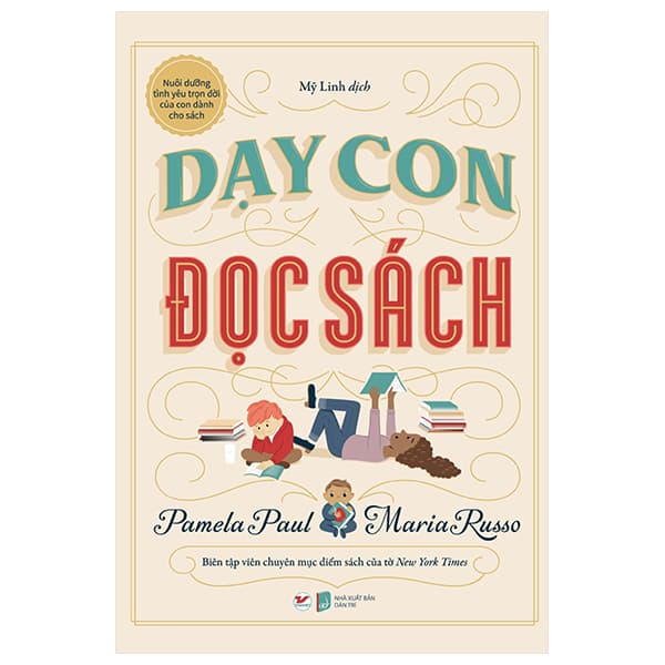 Sách Dạy Con Đọc Sách - Nuôi Dưỡng Tình Yêu Trọn Đời Của Con Dành - Pamela Paul