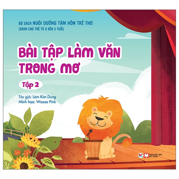 Sách Nuôi Dưỡng Tâm Hồn Trẻ Thơ - Tập 2: Bài Tập Làm Văn Trong Mơ (D - Lâm Kim Dung