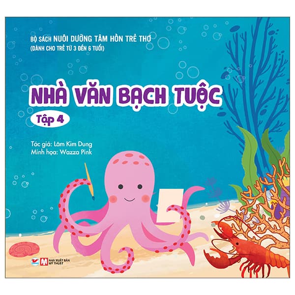 Sách Nuôi Dưỡng Tâm Hồn Trẻ Thơ - Tập 4: Nhà Văn Bạch Tuộc (Dành Ch - Lâm Kim Dung