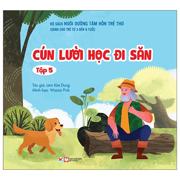 Sách Nuôi Dưỡng Tâm Hồn Trẻ Thơ - Tập 5: Cún Lười Học Đi Săn (Dàn - Lâm Kim Dung