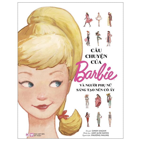 Sách Câu Chuyện Của Barbie Và Người Phụ Nữ  Sáng Tạo Nên Cô Ấy