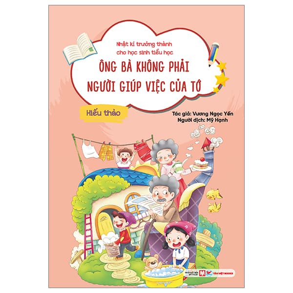 Sách Nhật Kí Trưởng Thành Cho Học Sinh Tiểu Học - Hiếu Thảo - Ông B� - Vương Ngọc Yến