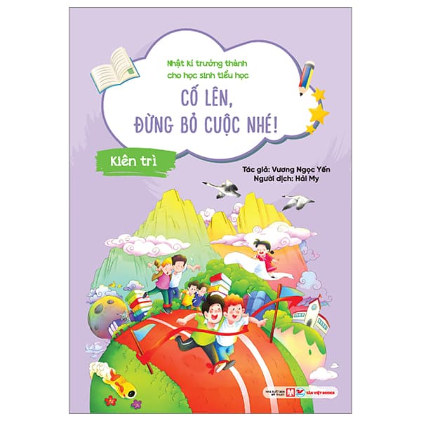 Sách Nhật Kí Trưởng Thành Cho Học Sinh Tiểu Học - Kiên Trì - Cố Lên - Thanh Lê