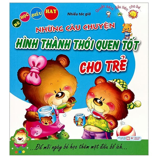Sách Bé Học Điều Hay - Những Câu Chuyện Hình Thành Thói Quen Tốt Cho T - Thanh Thanh