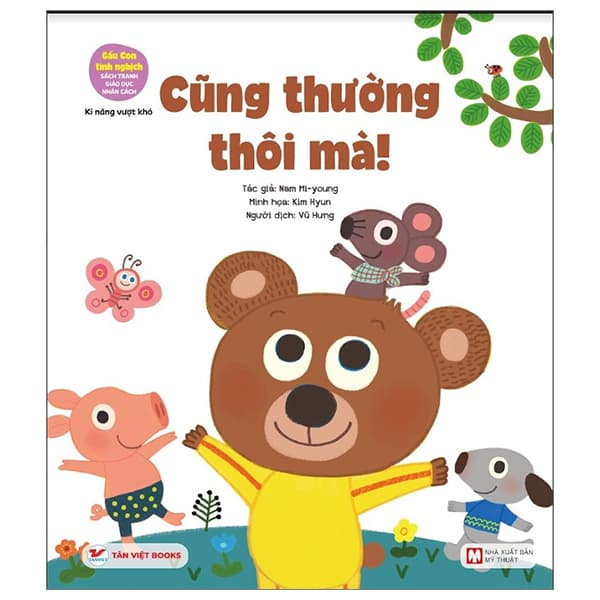 Sách Gấu Con Tinh Nghịch - Kĩ Năng Vượt Khó - Cũng Thường Thôi Mà! (T� - Nam Mi-young