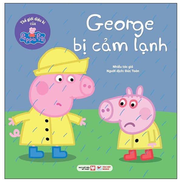 Sách Thế Giới Diệu Kì Của Peppa Pig - George Bị Cảm Lạnh - Nhiều Tác Giả