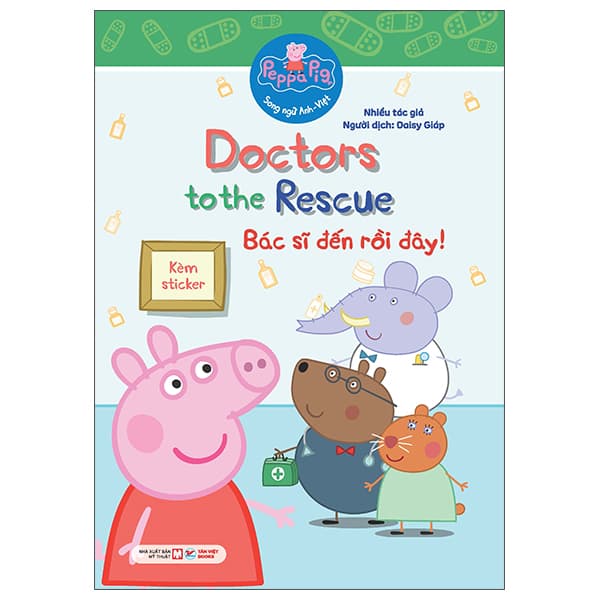 Sách Peppa Pig - Doctors To The Rescue - Bác Sĩ Đến Rồi Đây! - Song Ngữ Anh - Nhiều Tác Giả