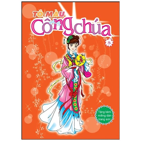 Sách Tô Màu Công Chúa (Tập 5) - Tặng Kèm Miếng Dán Trang Sức - Nhiều Tác Giả