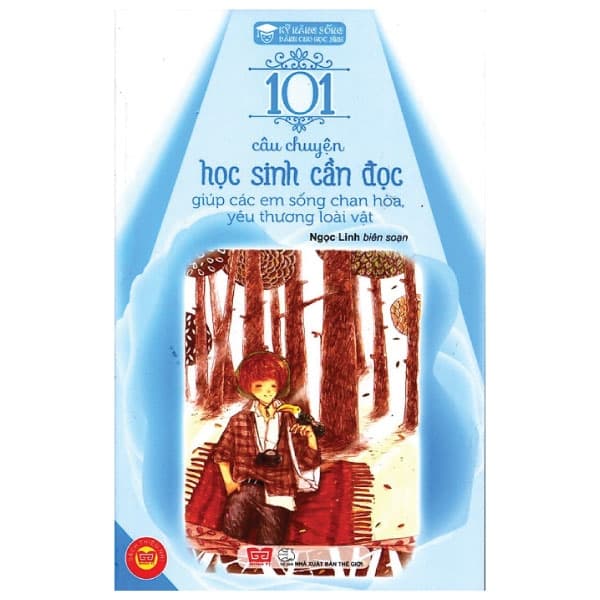 Sách Kỹ Năng Sống - 101 Câu Chuyện Học Sinh Cần Đọc Giúp Các Em Sốn - Ngọc Linh