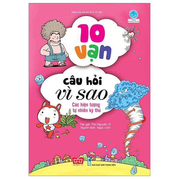 Sách 10 Vạn Câu Hỏi Vì Sao - Các Hiện Tượng Tự Nhiên Kỳ Thú (Tái B� - Tôn Nguyên Vĩ