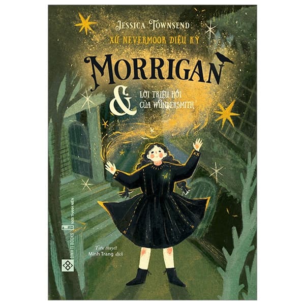 Sách Xứ Nevermoor Diệu Kỳ - Morrigan Và Lời Triệu Hồi Của Wundersmith