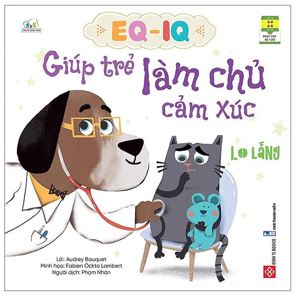 Sách EQ - IQ Giúp Trẻ Làm Chủ Cảm Xúc - Lo Lắng - Audrey Bouquet