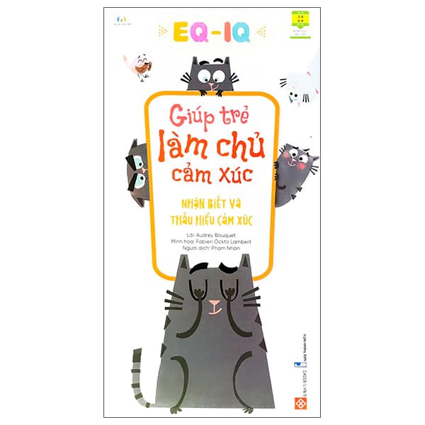 Sách EQ - IQ Giúp Trẻ Làm Chủ Cảm Xúc - Nhận Biết Và Thấu Hiểu Cảm - Audrey Bouquet