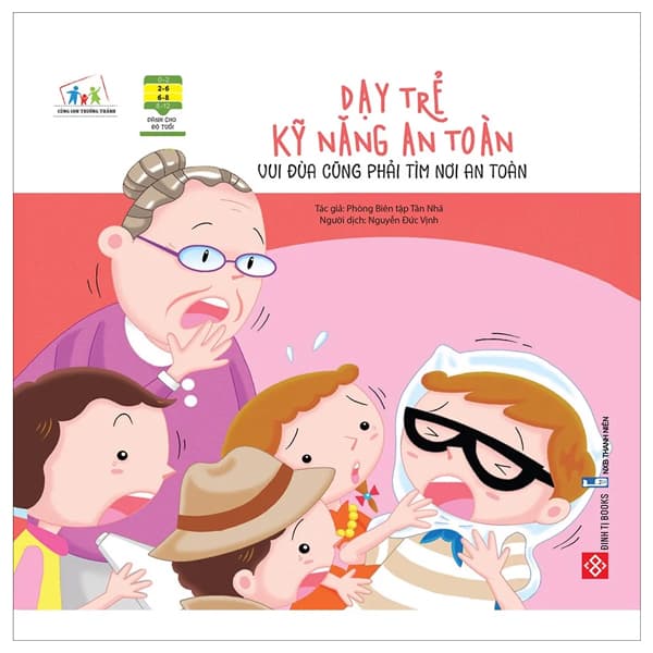 Sách Dạy Trẻ Kỹ Năng An Toàn - Vui Đùa Cũng Phải Tìm Nơi An Toàn - Phòng Biên Tập Tân Nhã