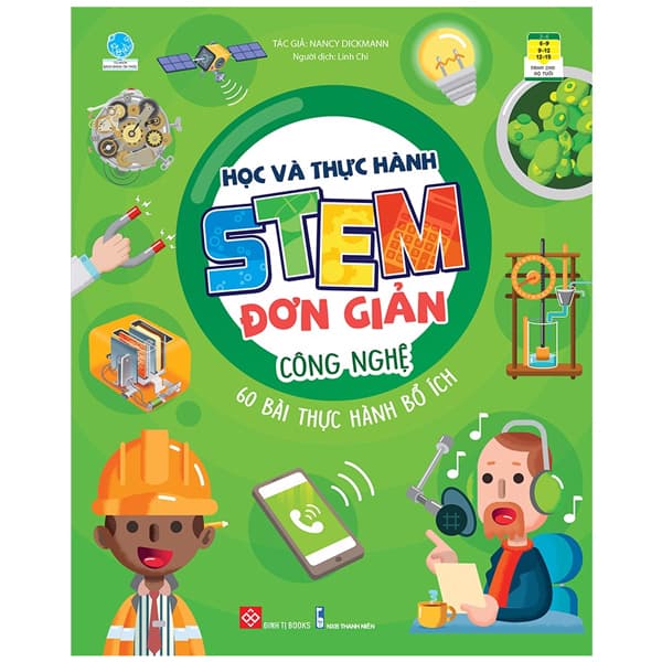 Sách Học Và Thực Hành Stem Đơn Giản - Công Nghệ - 60 Bài Thực Hành B� - Nancy Dickmann
