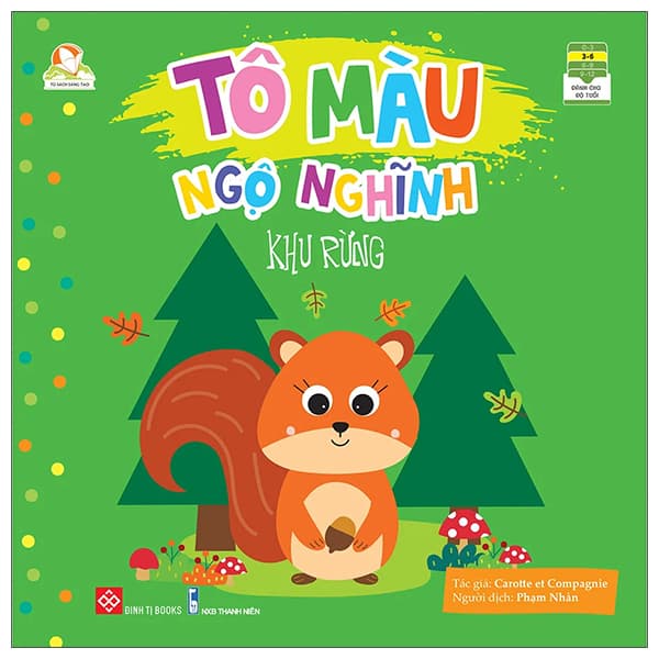 Sách Tủ Sách Sáng Tạo - Tô Màu Ngộ Nghĩnh - Khu Rừng - Carotte Et Compagnie