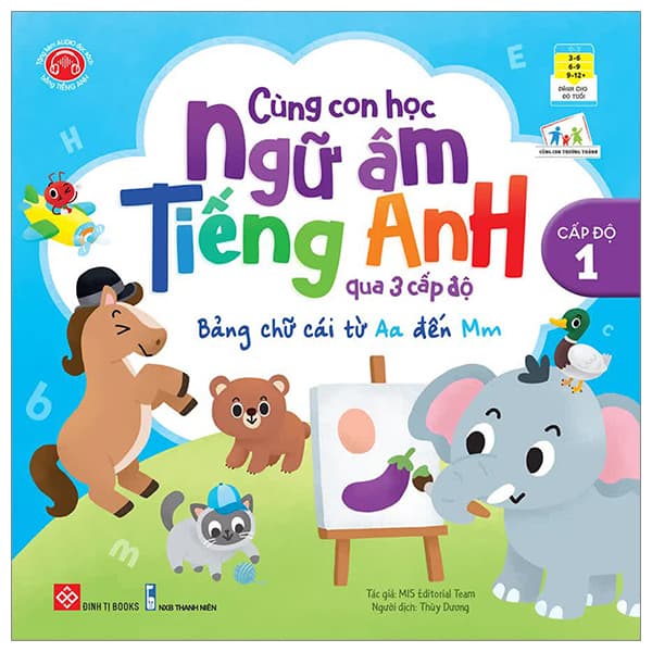 Sách Cùng Con Học Ngữ Âm Tiếng Anh Qua 3 Cấp Độ - Bảng Chữ Cái Từ - MIS editorial team