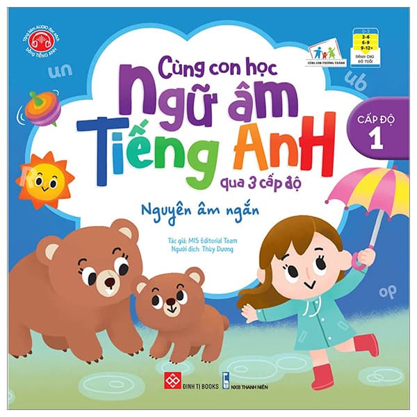 Sách Cùng Con Học Ngữ Âm Tiếng Anh Qua 3 Cấp Độ - Nguyên Âm Ngắn - MIS editorial team