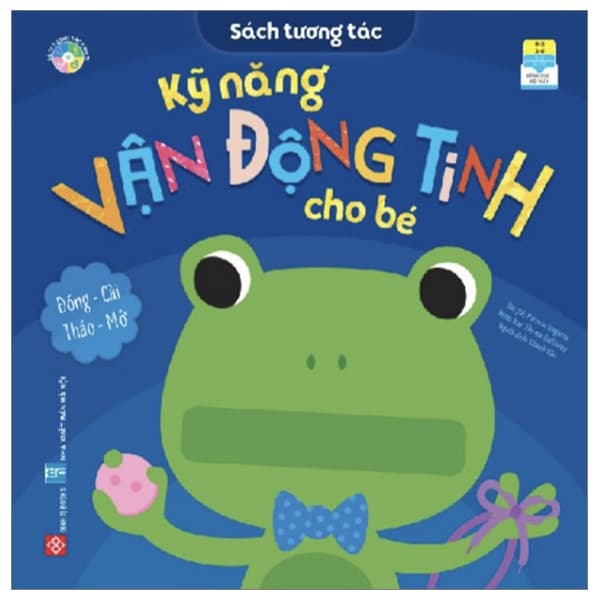 Sách Sách Tương Tác - Kỹ Năng Vận Động Tinh Cho Bé (Dành Cho Trẻ Từ - Patricia Hegarty